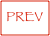 PREV